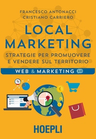 Local marketing. Strategie per promuovere e vendere sul territorio - Librerie.coop