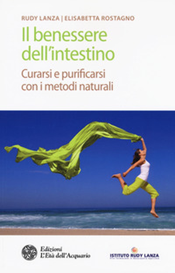 Il benessere dell'intestino. Curarsi e purificarsi con i metodi naturali - Librerie.coop Il benessere dell'intestino. Curarsi e purificarsi con i metodi naturali - Librerie.coop