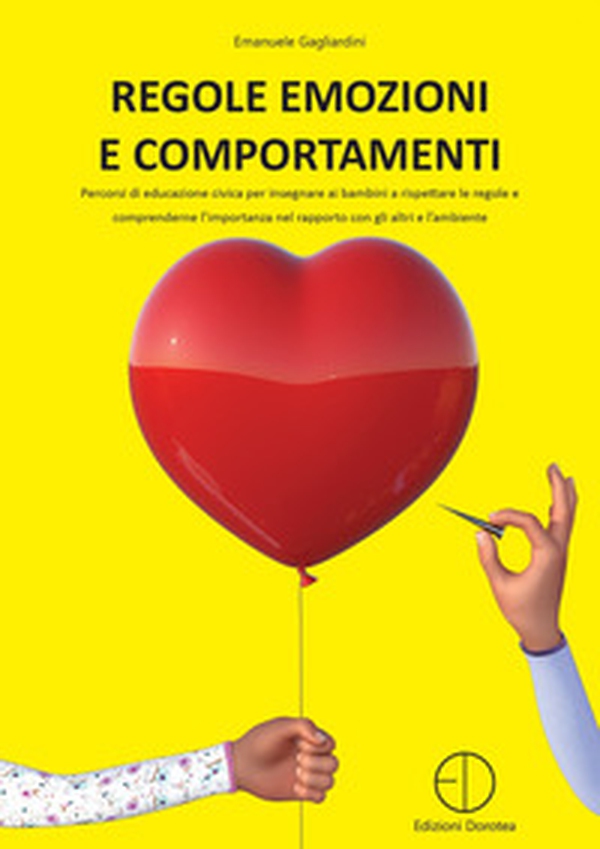 Regole emozioni e comportamenti. Percorsi di educazione civica per insegnare ai bambini a rispettare le regole e comprenderne l'importanza nel rapporto con gli altri e l'ambiente - Librerie.coop Regole emozioni e comportamenti. Percorsi di educazione civica per insegnare ai bambini a rispettare le regole e comprenderne l'importanza nel rapporto con gli altri e l'ambiente - Librerie.coop