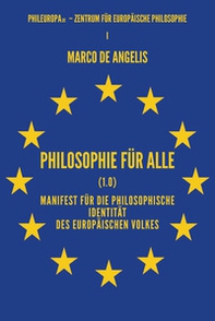 Philosophie für alle (1.0). Manifest für die philosophische Identität des europäischen Volkes - Librerie.coop