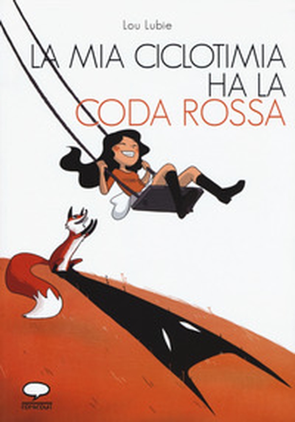 La mia ciclotimia ha la coda rossa. Come vivere con chi soffre di un disturbo bipolare - Librerie.coop La mia ciclotimia ha la coda rossa. Come vivere con chi soffre di un disturbo bipolare - Librerie.coop