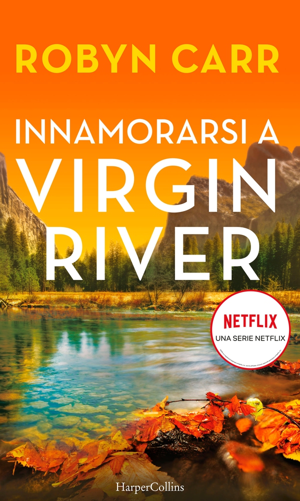Innamorarsi a Virgin River - Librerie.coop Innamorarsi a Virgin River - Librerie.coop