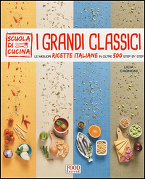 I grandi classici. Le migliori ricette italiane in oltre 500 step by step - Librerie.coop I grandi classici. Le migliori ricette italiane in oltre 500 step by step - Librerie.coop
