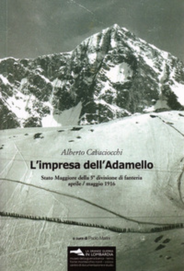 L'impresa dell'Adamello. Stato Maggiore della 5a divisione di fanteria aprile-maggio 1916 - Librerie.coop L'impresa dell'Adamello. Stato Maggiore della 5a divisione di fanteria aprile-maggio 1916 - Librerie.coop
