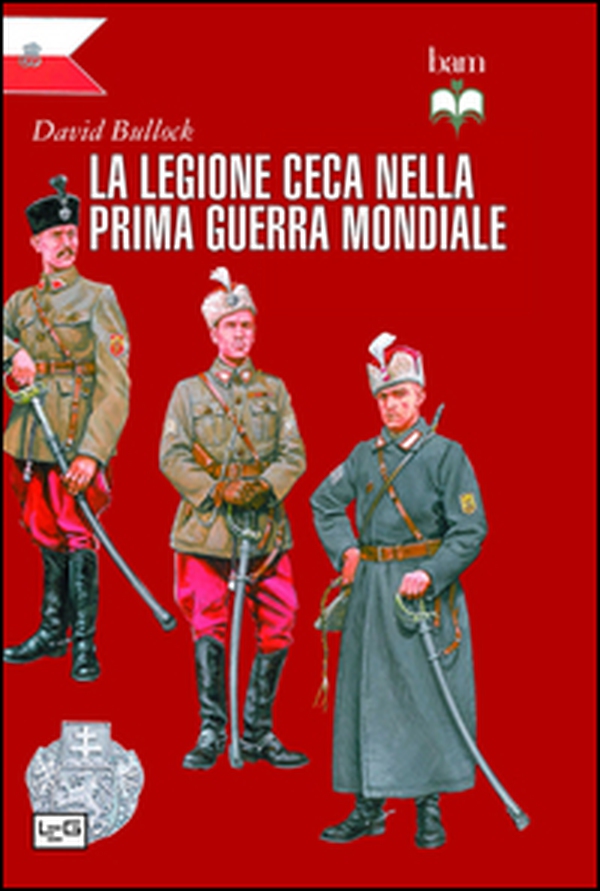 La Legione ceca nella prima guerra mondiale - Librerie.coop La Legione ceca nella prima guerra mondiale - Librerie.coop