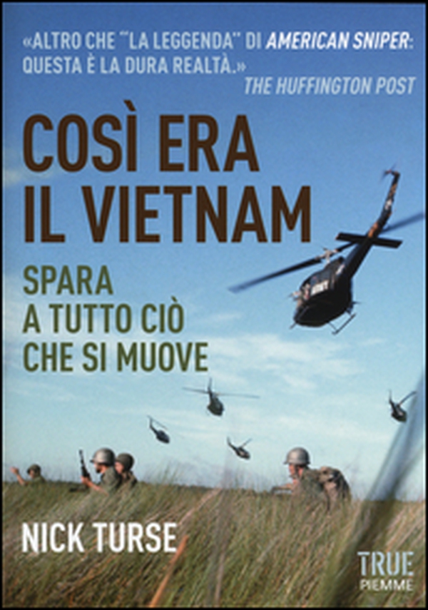 Così era il Vietnam. Spara a tutto ciò che si muove - Librerie.coop Così era il Vietnam. Spara a tutto ciò che si muove - Librerie.coop