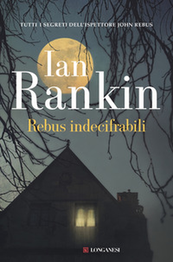 Rebus indecifrabili. Un'indagine dell'ispettore John Rebus - Librerie.coop Rebus indecifrabili. Un'indagine dell'ispettore John Rebus - Librerie.coop