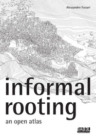 Informal rooting. An open atlas - Librerie.coop