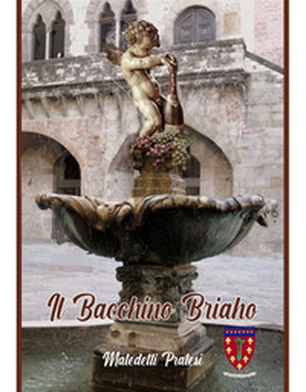 Il Bacchino briaho. Maledetti pratesi - Librerie.coop Il Bacchino briaho. Maledetti pratesi - Librerie.coop