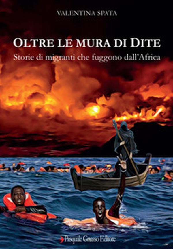 Oltre le mura di Dite. Storie di migranti che fuggono dall'Africa - Librerie.coop Oltre le mura di Dite. Storie di migranti che fuggono dall'Africa - Librerie.coop