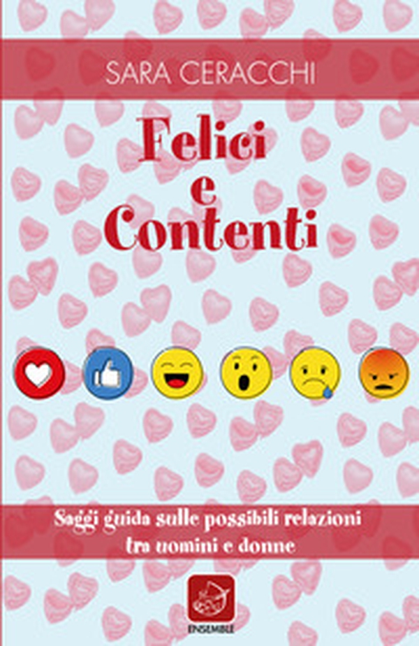Felici e contenti. Saggi guida sulle possibili relazioni tra uomini e donne - Librerie.coop Felici e contenti. Saggi guida sulle possibili relazioni tra uomini e donne - Librerie.coop