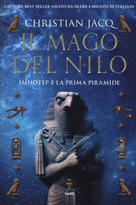 Il mago del Nilo. Imhotep e la prima piramide - Librerie.coop
