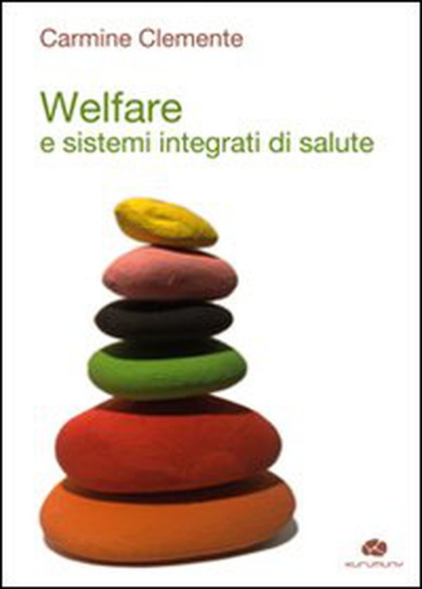 Welfare e sistemi integrati di salute - Librerie.coop Welfare e sistemi integrati di salute - Librerie.coop