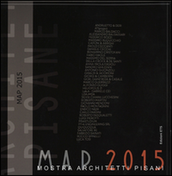 Architetture pisane vol. 30-31: MAP 2015. Mostra architetti pisani 2015 - Librerie.coop Architetture pisane vol. 30-31: MAP 2015. Mostra architetti pisani 2015 - Librerie.coop