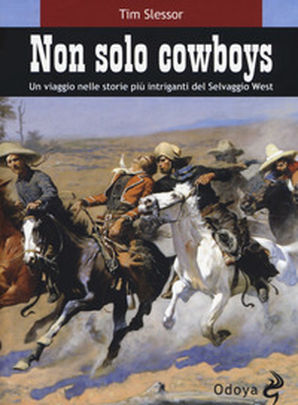 Non solo cowboy. Un viaggio nelle storie più intriganti del selvaggio West - Librerie.coop Non solo cowboy. Un viaggio nelle storie più intriganti del selvaggio West - Librerie.coop