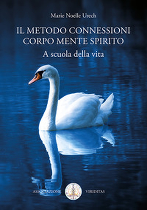 Il metodo Connessioni corpo mente spirito. A scuola di vita - Librerie.coop Il metodo Connessioni corpo mente spirito. A scuola di vita - Librerie.coop