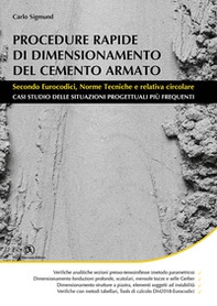 Procedure rapide di dimensionamento del cemento armato. Secondo eurocodici, norme tecniche e relativa circolare - Librerie.coop
