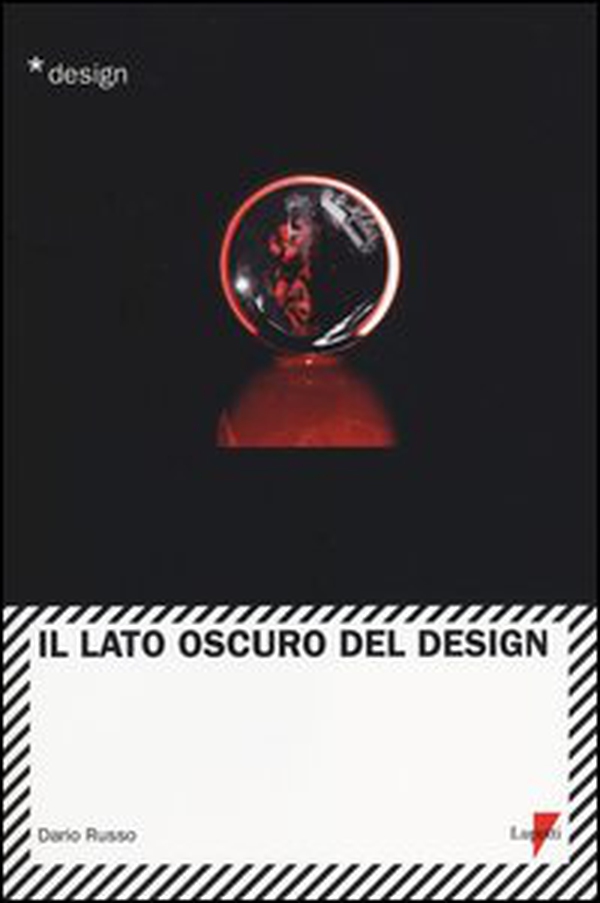 Il lato oscuro del design - Librerie.coop Il lato oscuro del design - Librerie.coop