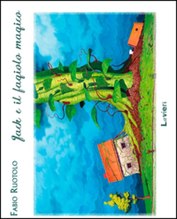 Jack e il fagiolo magico - Librerie.coop Jack e il fagiolo magico - Librerie.coop