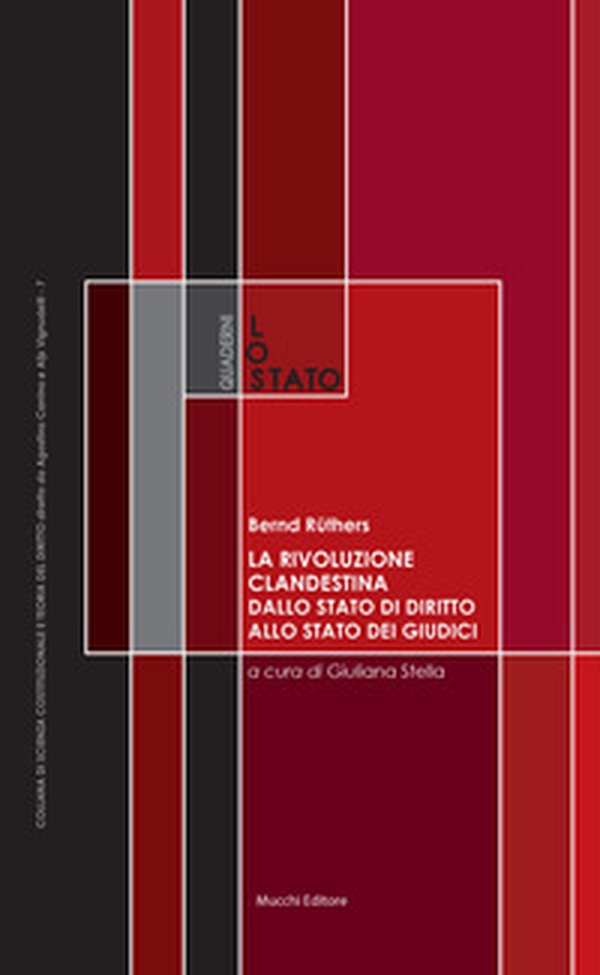 La rivoluzione clandestina. Dallo Stato di diritto allo Stato dei giudici. Costituzione e metodi. Un saggio - Librerie.coop La rivoluzione clandestina. Dallo Stato di diritto allo Stato dei giudici. Costituzione e metodi. Un saggio - Librerie.coop