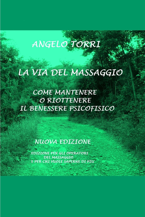 LA VIA DEL MASSAGGIO COME MANTENERE O RIOTTENERE IL BENESSERE PSICOFISICO - Librerie.coop LA VIA DEL MASSAGGIO COME MANTENERE O RIOTTENERE IL BENESSERE PSICOFISICO - Librerie.coop
