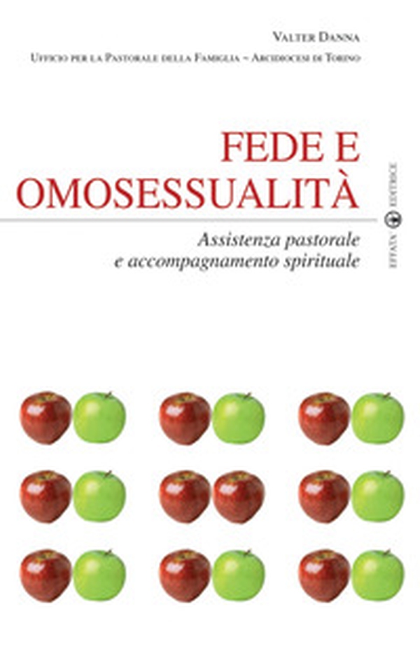Fede e omosessualità. Assistenza pastorale e accompagnamento spirituale - Librerie.coop Fede e omosessualità. Assistenza pastorale e accompagnamento spirituale - Librerie.coop