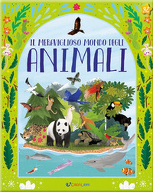 Il meraviglioso mondo degli animali. La mia natura - Librerie.coop Il meraviglioso mondo degli animali. La mia natura - Librerie.coop