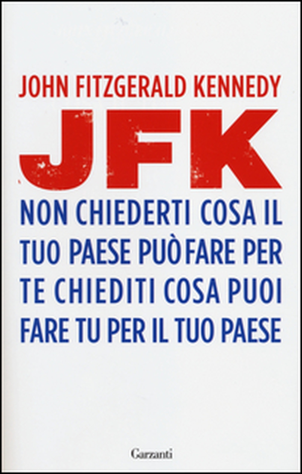 Non chiederti cosa il tuo paese può fare per te, chiediti cosa puoi fare tu per il tuo paese - Librerie.coop Non chiederti cosa il tuo paese può fare per te, chiediti cosa puoi fare tu per il tuo paese - Librerie.coop