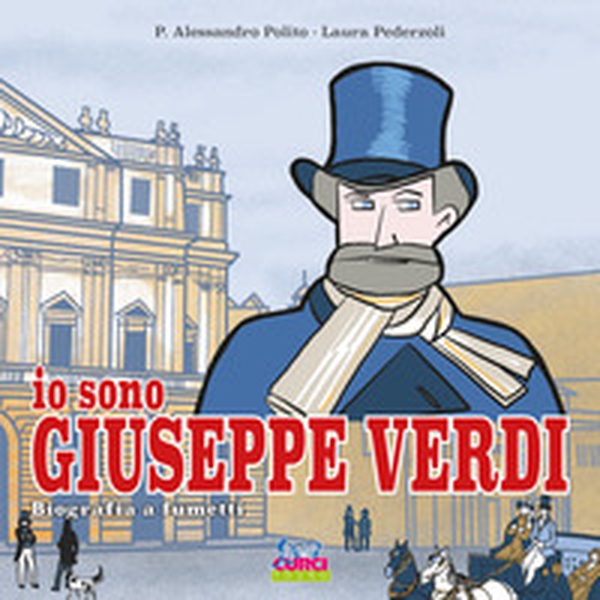Io sono Giuseppe Verdi. Biografia a fumetti - Librerie.coop Io sono Giuseppe Verdi. Biografia a fumetti - Librerie.coop