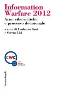 Information warfare 2012. Armi cibernetiche e processo decisionale - Librerie.coop