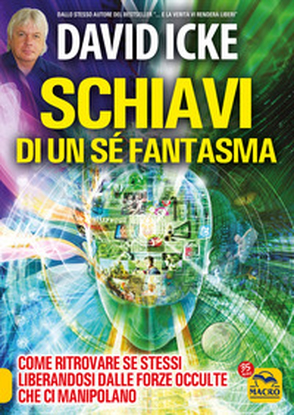 Schiavi di un sé fantasma. Come ritrovare se stessi liberandosi dalle forze occulte che ci manipolano - Librerie.coop Schiavi di un sé fantasma. Come ritrovare se stessi liberandosi dalle forze occulte che ci manipolano - Librerie.coop