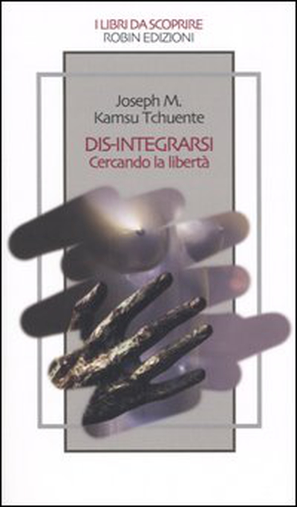 Dis-integrarsi cercando libertà - Librerie.coop Dis-integrarsi cercando libertà - Librerie.coop