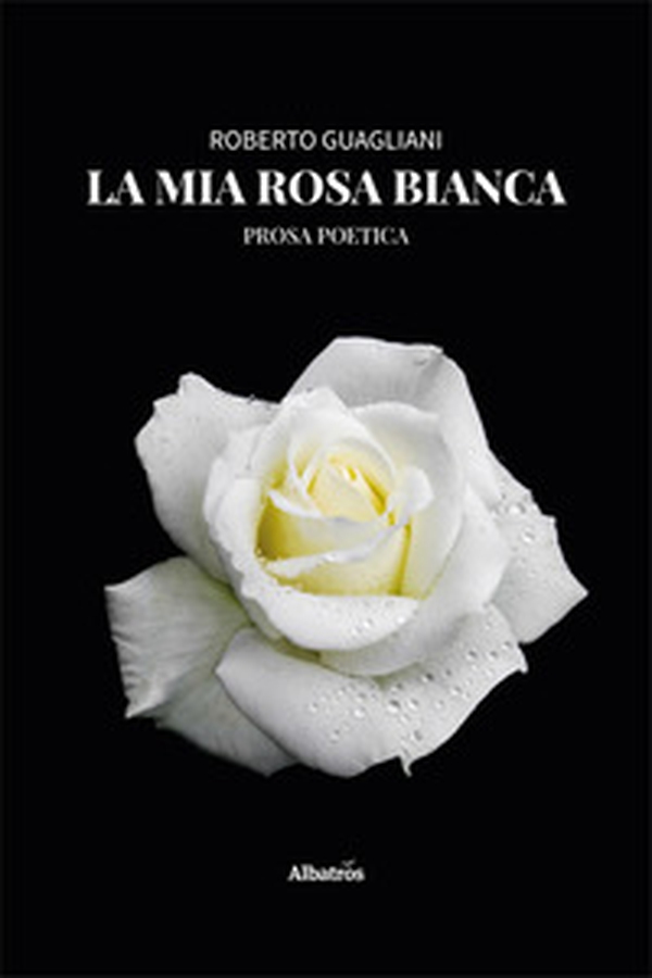La mia rosa bianca - Librerie.coop La mia rosa bianca - Librerie.coop