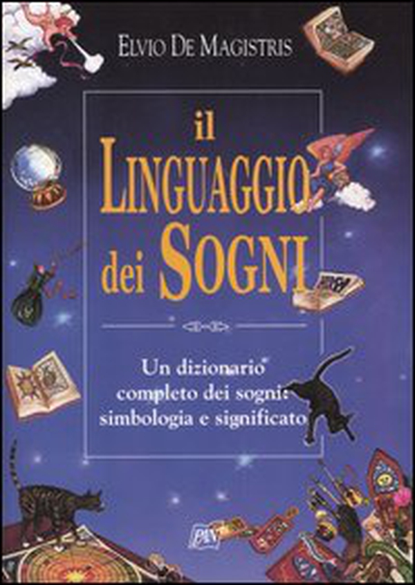 Il linguaggio dei sogni - Librerie.coop Il linguaggio dei sogni - Librerie.coop