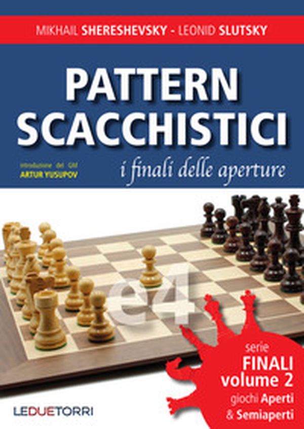 Pattern scacchistici. I finali delle aperture - Vol. 2 - Librerie.coop Pattern scacchistici. I finali delle aperture - Vol. 2 - Librerie.coop