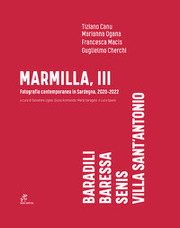 Marmilla III. Fotografia contemporanea in Sardegna (2020-2022) - Librerie.coop Marmilla III. Fotografia contemporanea in Sardegna (2020-2022) - Librerie.coop