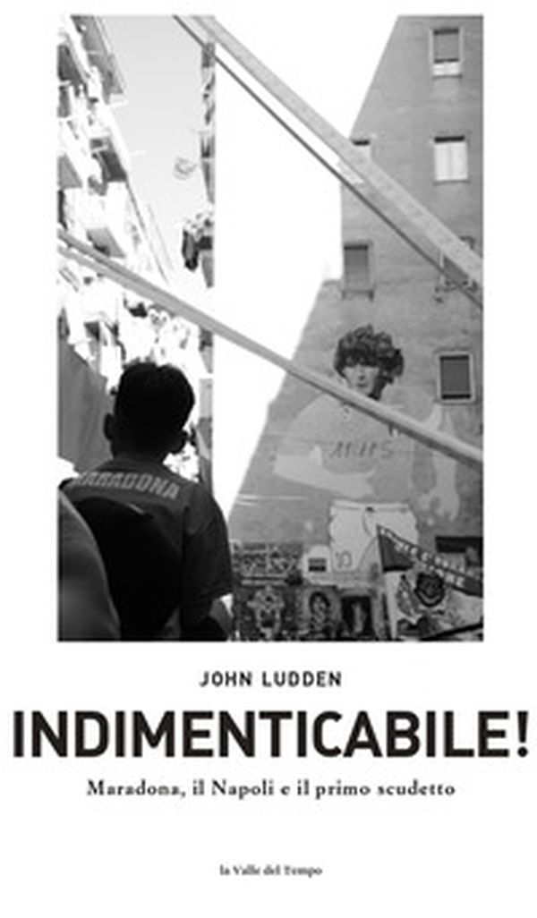 Indimenticabile. Maradona, il Napoli e il primo scudetto - Librerie.coop Indimenticabile. Maradona, il Napoli e il primo scudetto - Librerie.coop