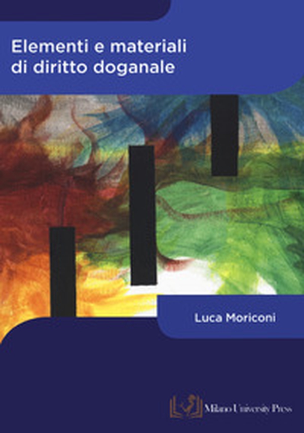 Elementi e materiali di diritto doganale - Librerie.coop Elementi e materiali di diritto doganale - Librerie.coop