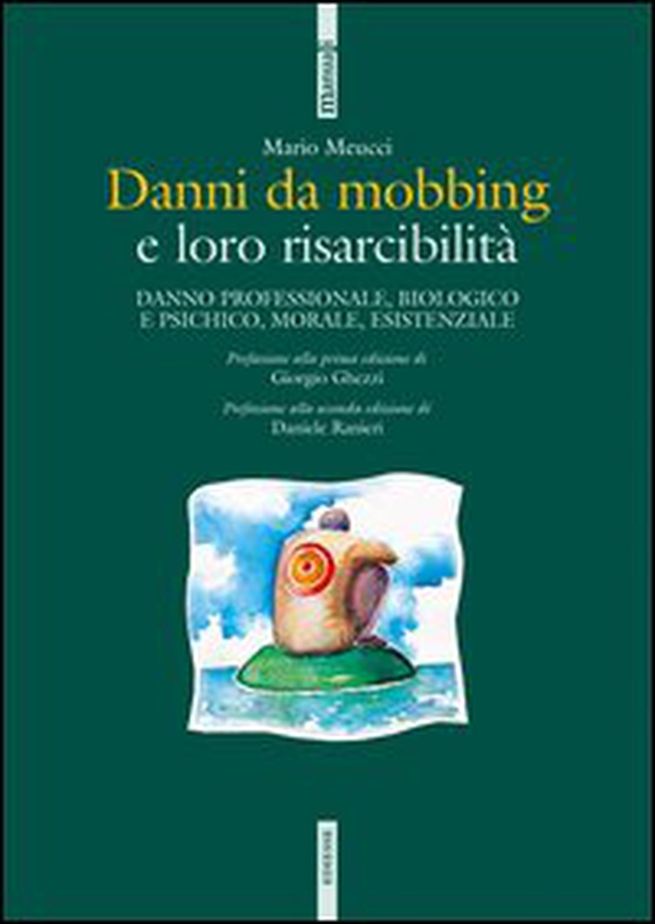 Danni da mobbing e loro risarcibilità. Danno professionale, biologico e psichico, morale, esistenziale - Librerie.coop Danni da mobbing e loro risarcibilità. Danno professionale, biologico e psichico, morale, esistenziale - Librerie.coop