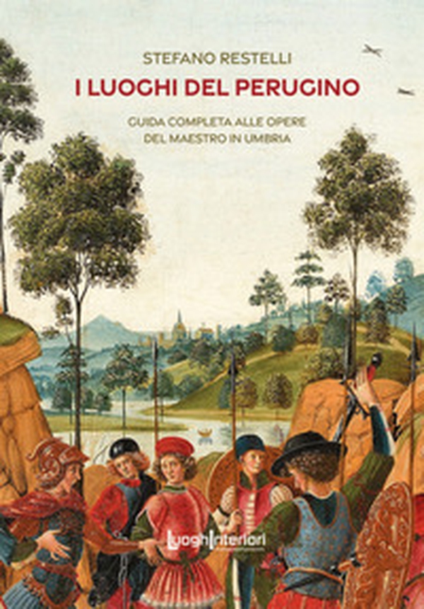 I luoghi del Perugino. Guida completa alle opere del Maestro in Umbria - Librerie.coop I luoghi del Perugino. Guida completa alle opere del Maestro in Umbria - Librerie.coop