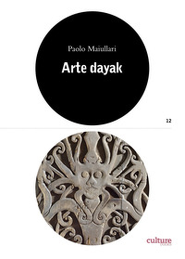 Arte dayak. Catalogo della mostra (Lugano, 28 settembre 2019-17 maggio 2020) - Librerie.coop Arte dayak. Catalogo della mostra (Lugano, 28 settembre 2019-17 maggio 2020) - Librerie.coop