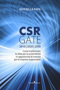 CRS gate. Come trasformare la sfida per la sostenibilità in opportunità di crescita per le imprese responsabili - Librerie.coop
