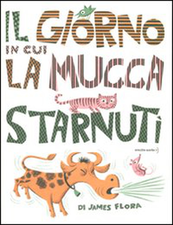 Il giorno in cui la mucca starnutì - Librerie.coop Il giorno in cui la mucca starnutì - Librerie.coop