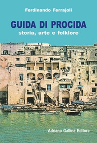 Guida di Procida. Storia, arte e folklore - Librerie.coop