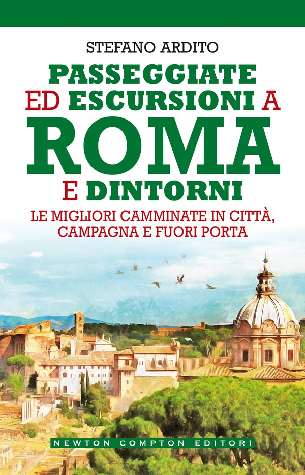 Passeggiate ed escursioni a Roma e dintorni - Librerie.coop Passeggiate ed escursioni a Roma e dintorni - Librerie.coop