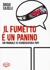Il fumetto e un panino (Un manuale di sceneggiatura pop) - Librerie.coop