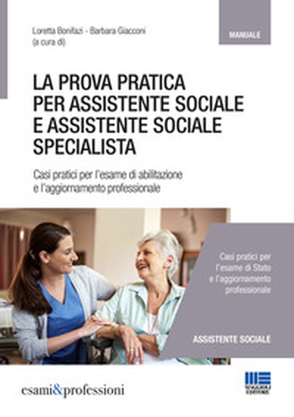La prova pratica per assistente sociale e assistente sociale specialista. Casi pratici per l'esame di abilitazione e l'aggiornamento professionale - Librerie.coop La prova pratica per assistente sociale e assistente sociale specialista. Casi pratici per l'esame di abilitazione e l'aggiornamento professionale - Librerie.coop