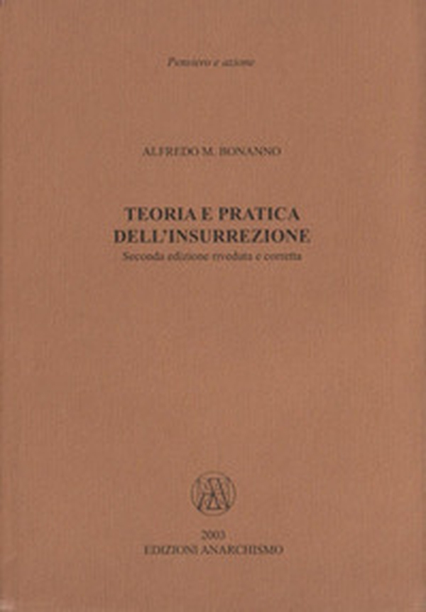 Teoria e pratica dell'insurrezione - Librerie.coop Teoria e pratica dell'insurrezione - Librerie.coop