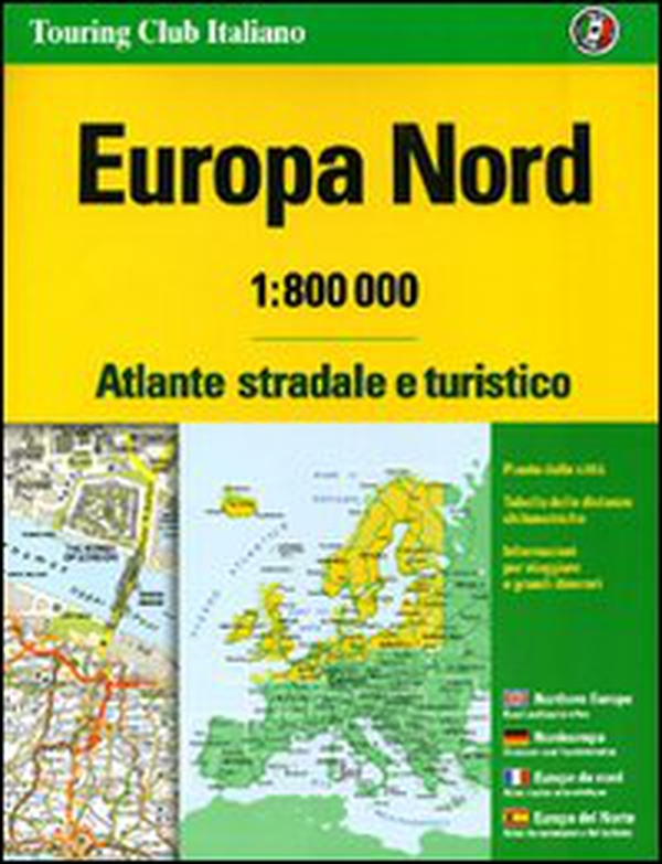 Europa nord. Atlante stradale e turistico 1:800.000 - Librerie.coop Europa nord. Atlante stradale e turistico 1:800.000 - Librerie.coop