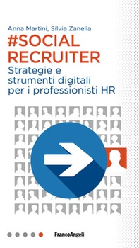 Social recruiter. Strategie e strumenti digitali per i professionisti HR - Librerie.coop